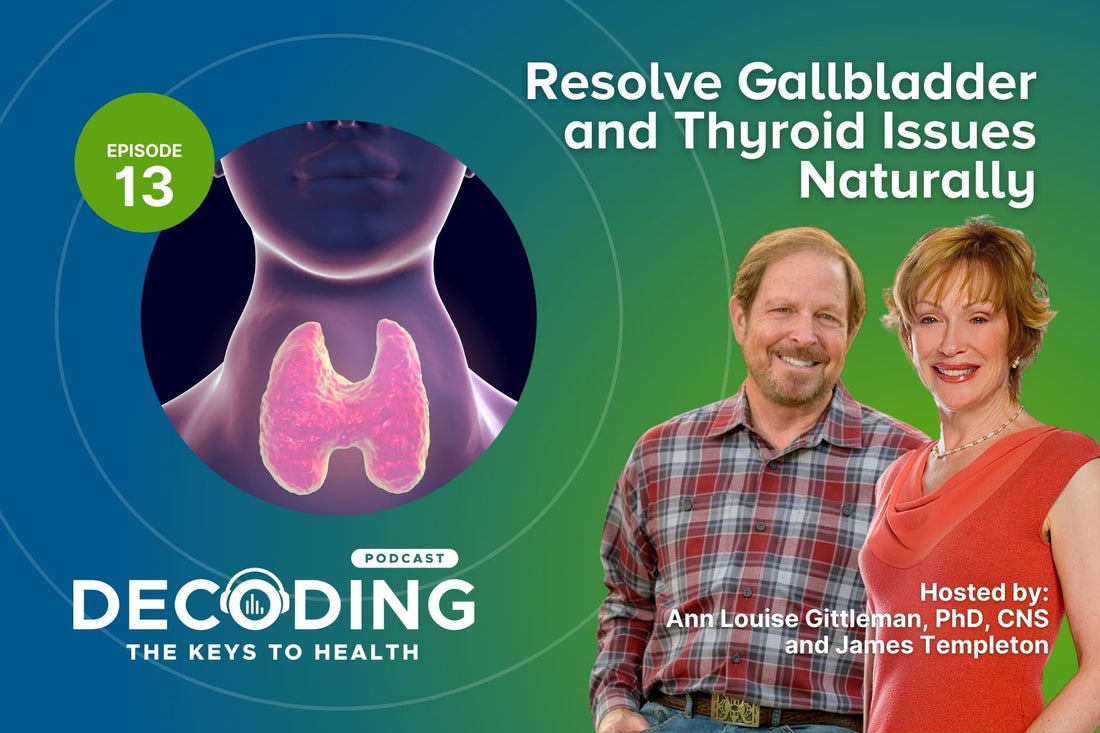 Episode 13: Resolve Gallbladder and Thyroid Issues Naturally