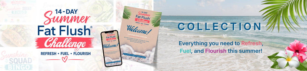 Fat Flush Summer Challenge Essentials