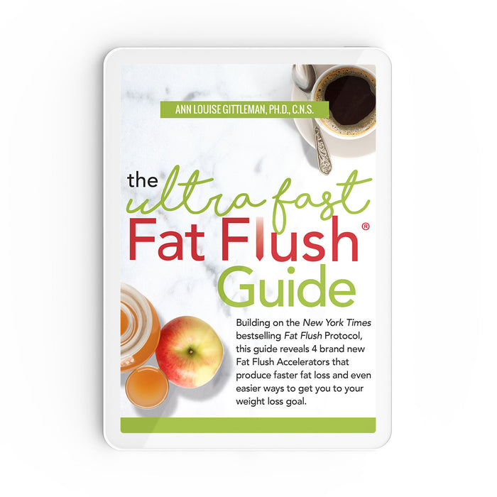 Ann Louise Gittleman's book, The Ultra Fast Fat Flush Guide, a 36-page digital eBook.